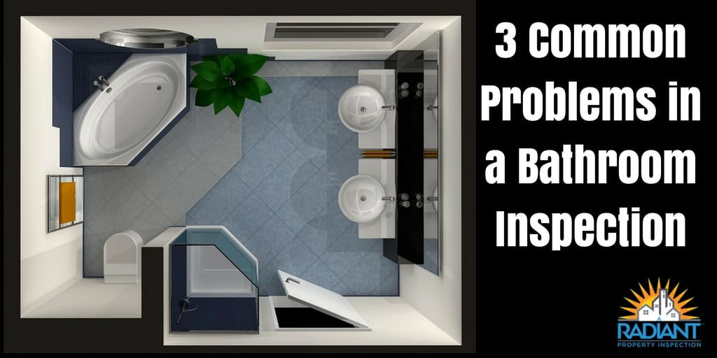 3 Common Problems in a Bathroom Inspection