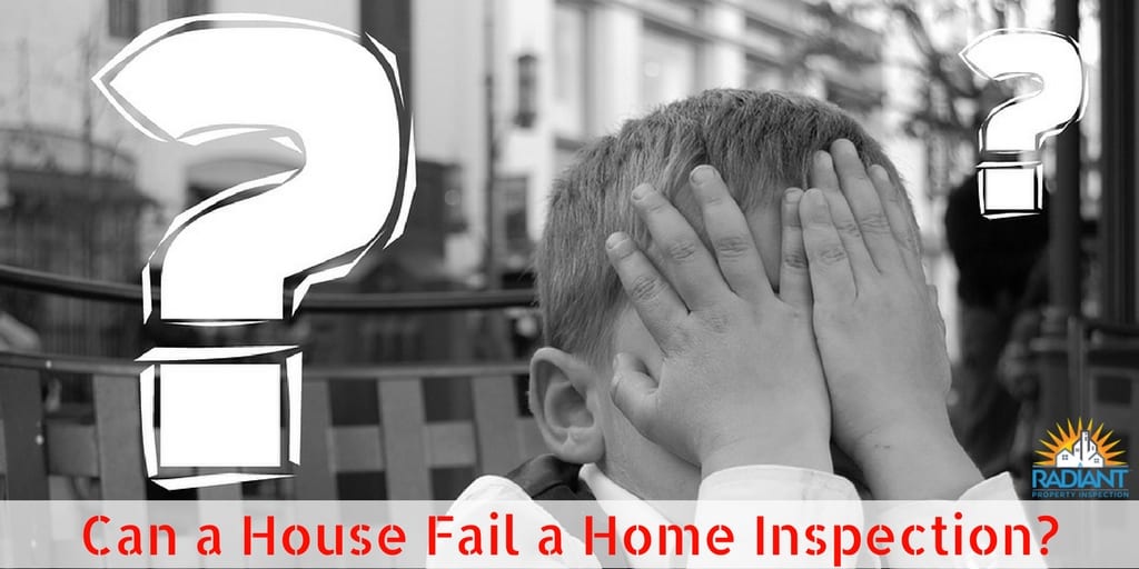 Can a House Fail a Home Inspection?